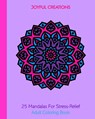 25 Mandalas For Stress-Relief - Joyful Creations - 9781715408404