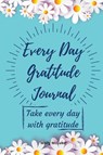 Every Day Gratitude Journal - Molly McLuke - 9781716214097