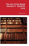 The Art of the Book Review, Part II - David B Levy - 9781716677557