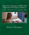Quick Start Training for IBM z/OS Application Developers, Volume 2 - Robert Wingate - 9781717284594
