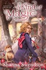 A Kind of Magic - Shanna Swendson - 9781717384072