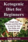 Ketogenic Diet for Beginners - ROBINSON,  Erika - 9781717544001
