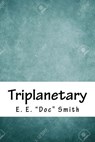 Triplanetary - E. E. Smith - 9781718893993