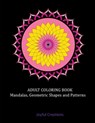 Adult Coloring Book: Mandalas, Geometric Shapes and Patterns - Joyful Creations - 9781719976251