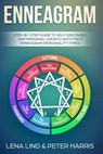 Enneagram: Step-By-Step Guide to Self-Discovery and Personal Growth with the 9 Enneagram Personality Types - Peter Harris - 9781720098164