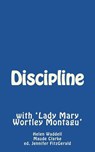 Discipline: with 'Lady Mary Wortley Montagu' - Maude Clarke - 9781720910558
