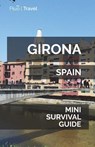 Girona Mini Survival Guide - Jan Hayes - 9781721504213