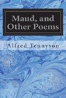 Maud, and Other Poems - Alfred Tennyson - 9781722289867