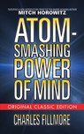Atom-Smashing Power of Mind (Original Classic Edition) - Charles Fillmore - 9781722502225