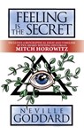 Feeling is the Secret - Neville Goddard ; Mitch Horowitz - 9781722505493