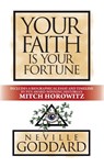 Your Faith is Your Fortune - Neville Goddard ; Mitch Horowitz - 9781722505752