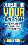 Developing Your Sixth Sense - Stuart Wilde - 9781722505912