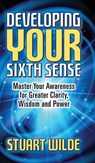 Developing Your Sixth Sense - Stuart Wilde - 9781722510626