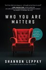 Who You Are Matters - Shannon Leppky - 9781722599409