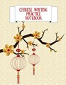 Chinese Writing Practice Notebook: Practice Writing Chinese Characters! Tian Zi Ge Paper Workbook │Learn How to Write Chinese Calligraphy Pinyin - Makmak Notebooks - 9781724090324
