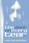 The Door on Every Tear - Neil Carpathios - 9781725257405