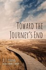Toward the Journey's End - D E Young - 9781725258587