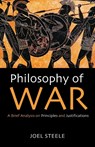 Philosophy of War - Joel Steele - 9781725285262