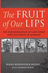 The Fruit of Our Lips - Eugen Rosenstock-Huessy - 9781725291546