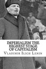 Imperialism the Highest Stage of Capitalism - Vladimir Ilich Lenin - 9781726312653