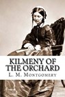 Kilmeny of the Orchard - L. M. Montgomery - 9781727816556