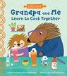 Grandpa and Me Learn to Cook Together - Danielle Kartes - 9781728214184