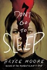 Don't Go to Sleep - Bryce Moore - 9781728229140