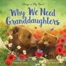 Why We Need Granddaughters - Gregory E. Lang - 9781728278285