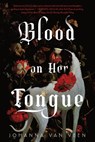Blood on Her Tongue (Deluxe Edition) - Johanna van Veen - 9781728281575