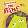 Sometimes You Barf - Nancy Carlson - 9781728416250