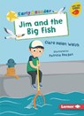 Jim and the Big Fish - Clare Helen Welsh - 9781728438665