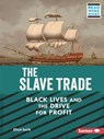 The Slave Trade: Black Lives and the Drive for Profit - Elliott Smith - 9781728448206