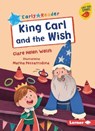 King Carl and the Wish - WELSH,  Clare Helen - 9781728448336
