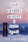 The Coldest Winter I Ever Spent - Ann Jacobus - 9781728479170