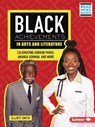 Black Achievements in Arts and Literature: Celebrating Gordon Parks, Amanda Gorman, and More - Elliott Smith - 9781728499963