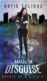 Magic In Disguise - SALIDAS,  Katie - 9781732101487