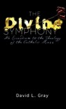 The Divine Symphony - GRAY,  David L - 9781732178410