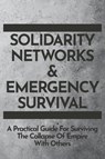 Solidarity Networks & Emergency Survival - Gods&Radicals Press - 9781732552395