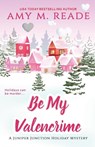 Be My Valencrime - Amy M Reade - 9781732690769