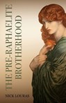 The Pre-Raphaelite Brotherhood - Nick Louras - 9781732739932
