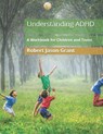 Understanding ADHD: A Workbook for Children and Teens - GRANT,  Robert Jason - 9781732909908