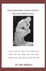 What Is Philosophy and Why Study It?: The Case for Relevance - MALIKOW,  Max - 9781733454025