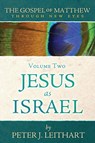 The Gospel of Matthew Through New Eyes Volume Two - Peter J Leithart - 9781733535601