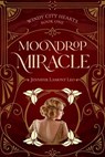 Moondrop Miracle - Jennifer Lamont Leo - 9781733705844