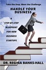 Handle Your Business - Regina Banks-Hall - 9781733953344