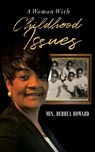 A Woman With Childhood Issues - Debrea Howard - 9781734105827