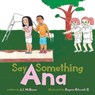 Say Something Ana - MCBAYNE,  Lj - 9781734105872