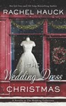 The Wedding Dress Christmas: (Small Town Romance) - Rachel Hauck - 9781734136609