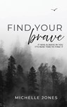 Find Your Brave - Michelle Jones - 9781734174144