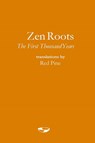 Zen Roots: The First Thousand Years - Red Pine - 9781734187366